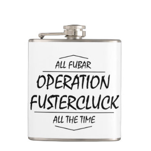 Operation Fustercluck Hip Flask