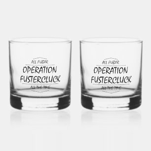 Operation Fustercluck Whiskey Glass