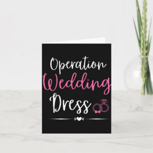 Operation Wedding Dress Bachelorette Party Wedding Card