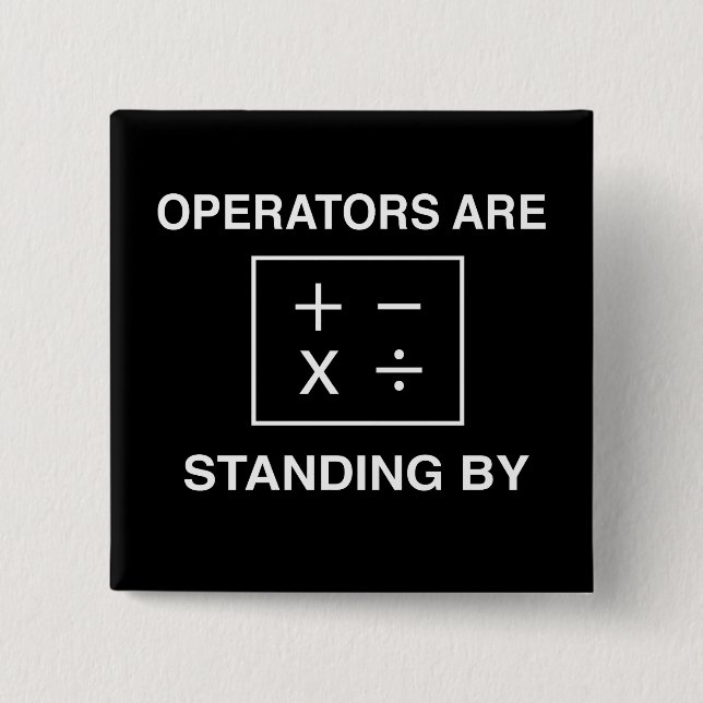 Operators Are Standing By 2 Inch Square Button (Front)