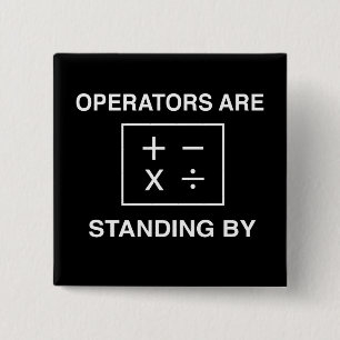 Operators Are Standing By 2 Inch Square Button