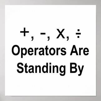 Operators Are Standing By Poster