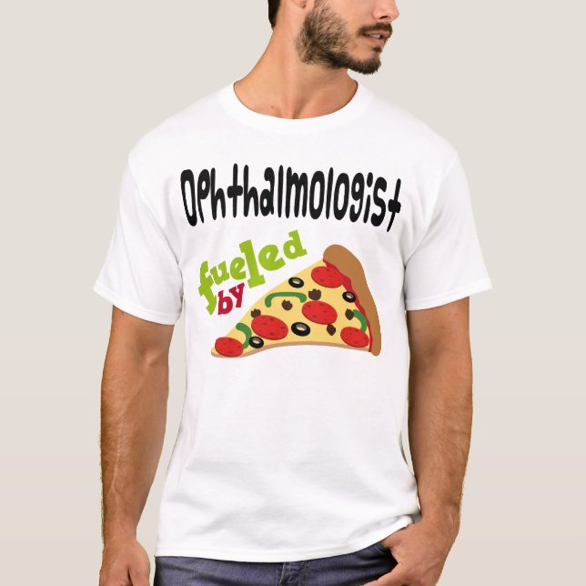 Ophthalmologist (Funny) Pizza T Shirt (Front)