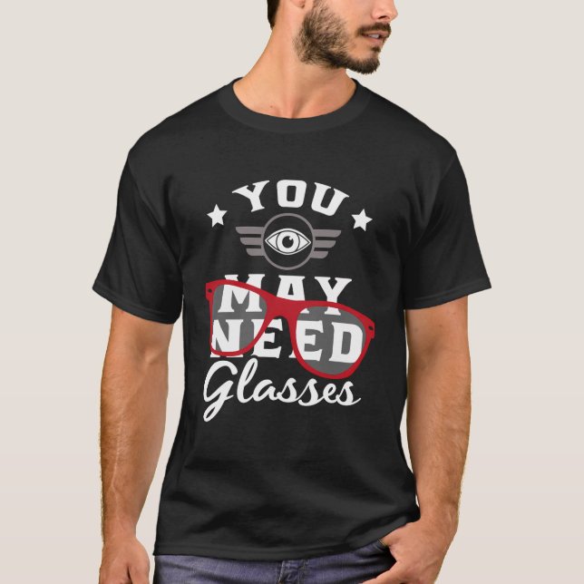 Ophthalmologist Need Glasses Optician Optometry Op T-Shirt (Front)