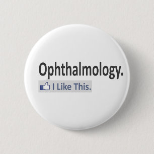 Ophthalmology...I Like This 2 Inch Round Button