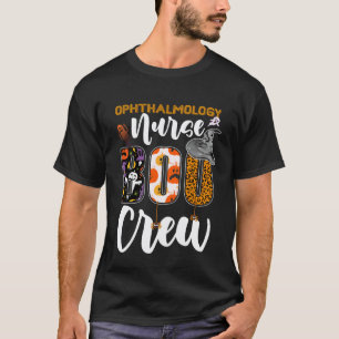 Ophthalmology Nurse Boo Crew Halloween Match Ophth T-Shirt