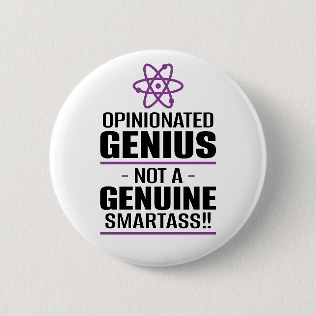 "Opinionated Genius...Not A Genuine Smartass" 2 Inch Round Button (Front)