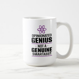 "Opinionated Genius...Not A Genuine Smartass" Coffee Mug