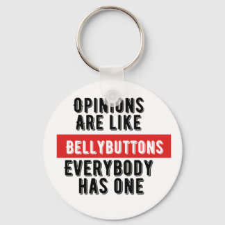 Opinions and Bellybuttons  Keychain