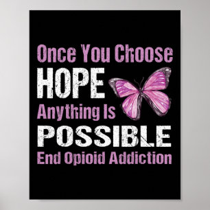 Opioid Addiction Once You Choose Hope End  Poster