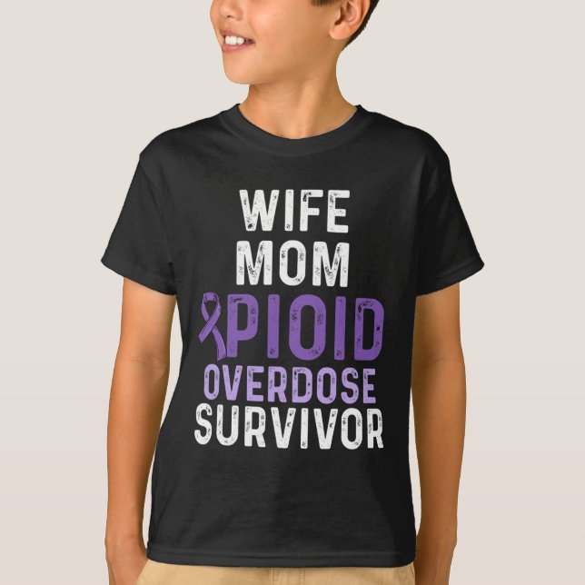 Opioid Overdose Awareness Warrior Survivor 22 T-Shirt (Front)