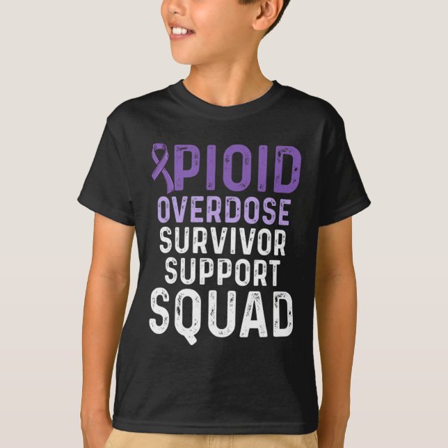 Opioid Overdose Awareness Warrior Survivor 25 T-Shirt (Front)