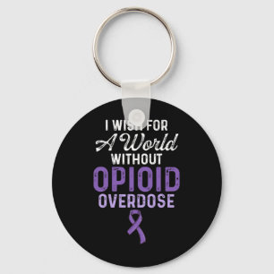 Opioid Overdose Awareness Warrior Survivor 30 Keychain