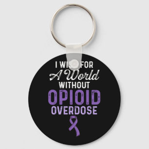 Opioid Overdose Awareness Warrior Survivor 30 Keychain