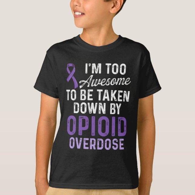 Opioid Overdose Awareness Warrior Survivor 39 T-Shirt (Front)