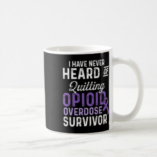 Opioid Overdose Awareness Warrior Survivor 47  Coffee Mug