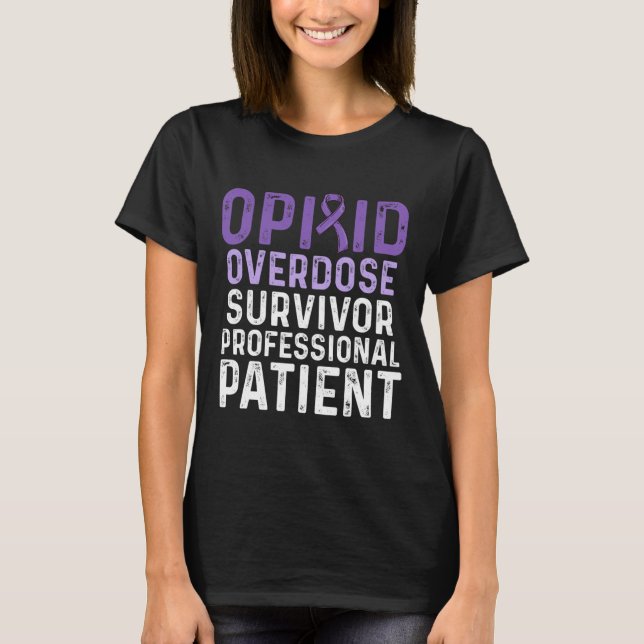Opioid Overdose Awareness Warrior Survivor 59 T-Shirt (Front)