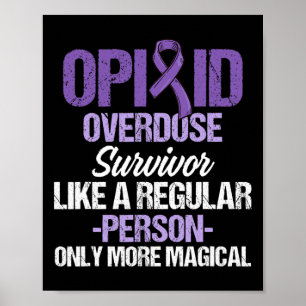 Opioid Overdose Awareness Warrior Survivor 74 Poster