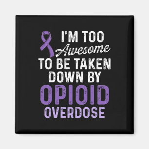 Opioid Overdose Awareness Warrior Survivor &#; Magnet