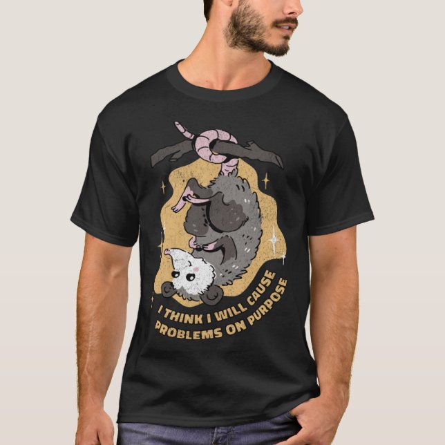 Opossum cause problems on purpose Sarcastic  Anima T-Shirt (Front)