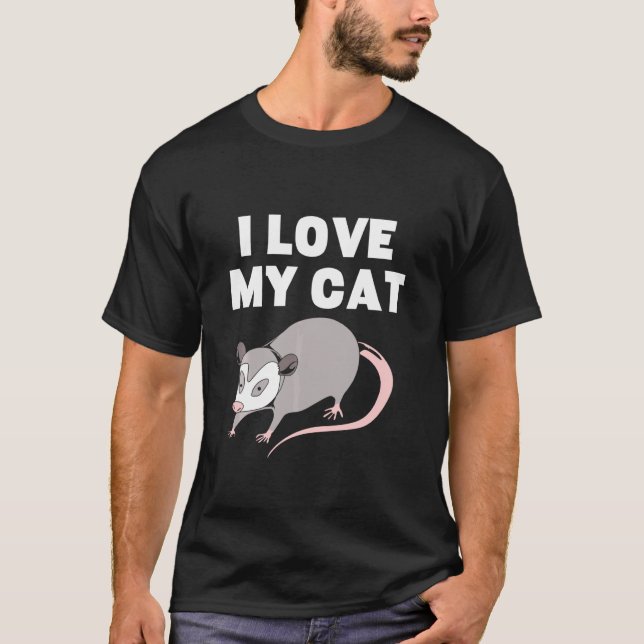 Opossum I Love My Cat Possum T-Shirt (Front)