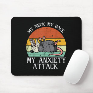 Opossum My Neck Back Anxiety Attack Possum Song Wo Mouse Pad