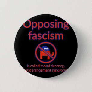 Opposing Fascism Is Called Moral Decency  2 Inch Round Button