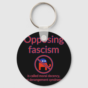 Opposing Fascism Is Called Moral Decency  Keychain