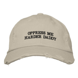 Oppress Me Harder Daddy Hat