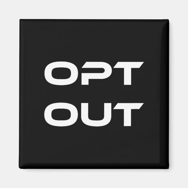 Opt Out Do Not Follow Others Do Not Be A Sheep  Magnet (Front)