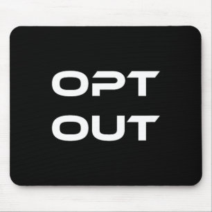Opt Out Do Not Follow Others Do Not Be A Sheep Mouse Pad