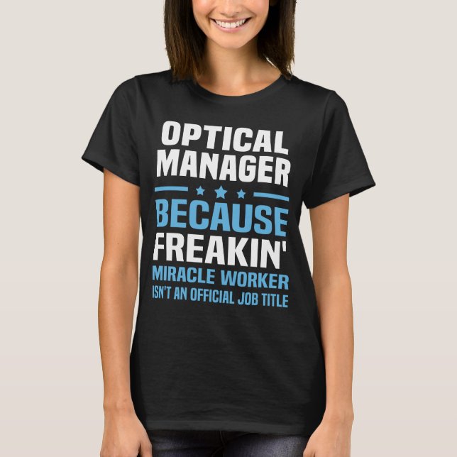Optical Manager T-Shirt (Front)