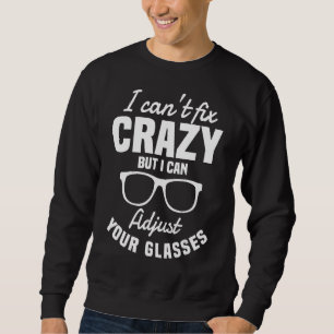 Optician Eye Optometrists Doctor 1 Sweatshirt