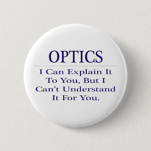 Optician Joke .. Explain Not Understand 2 Inch Round Button