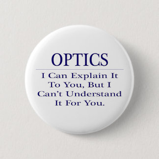 Optician Joke .. Explain Not Understand 2 Inch Round Button