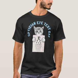 Optician Optometrists Eye Test Cat T-Shirt
