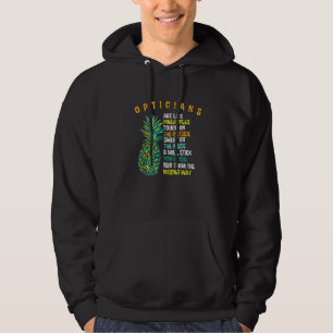Opticians Are Like Pineapples Optometrist Summer O Hoodie
