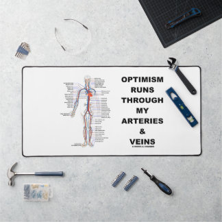 Optimism Runs Through My Arteries & Veins Desk Mat