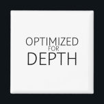 Optimized For Depth Minimalist Technical Magnet<br><div class="desc">Anchor your logic. High-quality magnets featuring sharp,  high-contrast typography,  perfect for keeping tactical notes visible on file cabinets or whiteboards.</div>