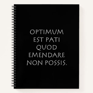 Optimum est pati quod emendare non possis notebook