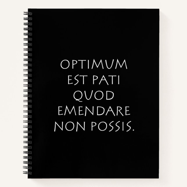 Optimum est pati quod emendare non possis notebook (Front)