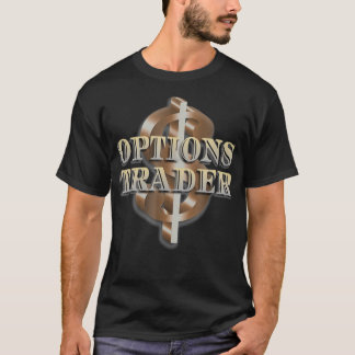 Options Trader T Stock Market Trading Money T-Shirt
