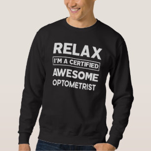 Optometrist Certified Awesome Job Work Anniversary Sweatshirt