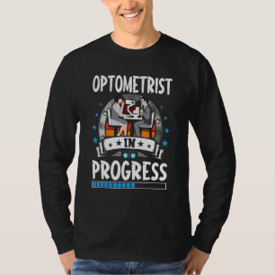 Optometrist In Progress Trainee Student T-Shirt