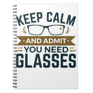 Optometrist Keep Calm Admit You Need Glasses Notebook