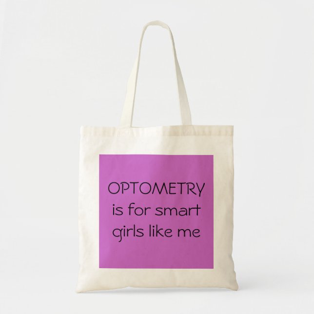 OPTOMETRY IS FOR SMART GIRLS LIKE ME TOTE BAG (Front)