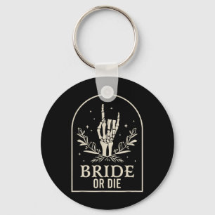 Or Die Skeleton Hand Gothic Bachelorette Party Keychain