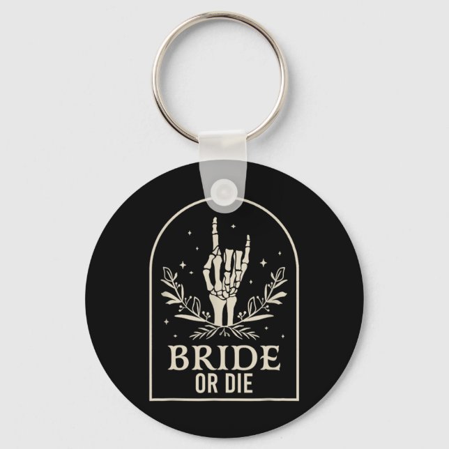 Or Die Skeleton Hand Gothic Bachelorette Party  Keychain (Front)