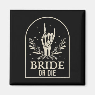 Or Die Skeleton Hand Gothic Bachelorette Party Magnet