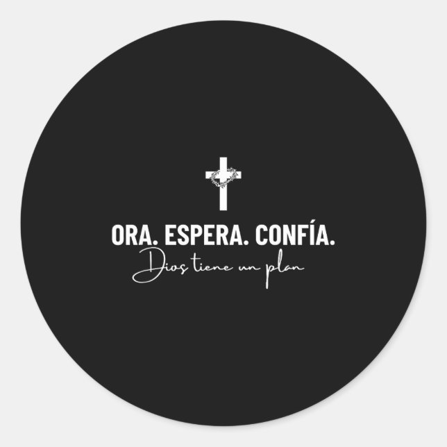 Ora Espera Confía Dios Tiene Un Plan Fe Cristiana  Classic Round Sticker (Front)
